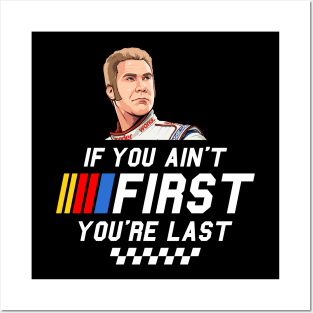 Ricky Bobby - If you ain't first you're last Posters and Art